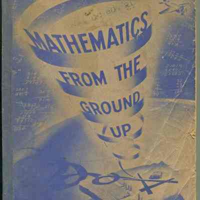 Mathematics From the Ground Up