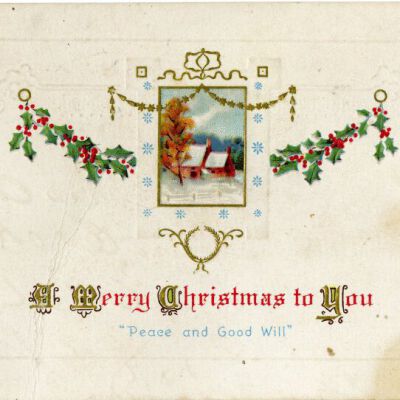 "A Merry Christmas to You" postcard, front, 1913: Origsize: 3.5" x 5.5"; Origformat: Postcard; Resolution: 925dpi