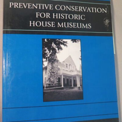 Preventive Conservation for Historic House Museums