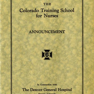 Colorado Training School for Nurses Announcement, circa 1928: Origsize: 6.5" x 9.5"; Origformat: Book; Resolution: 300dpi