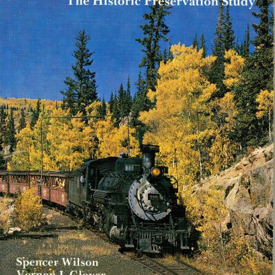 The Cumbres & Toltec Scenic Railroad, the Historic Preservation Study