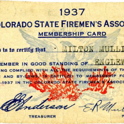Colorado State Firemen's Association card for Milton Mulligan, 1937: Origsize: 2" x 4.5"; Origformat: Other; Resolution: 1300dpi