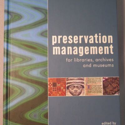 Preservation Management for libraries, archives and museums