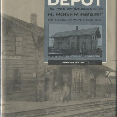 Living in the Depot: The Two-Story Railroad Station