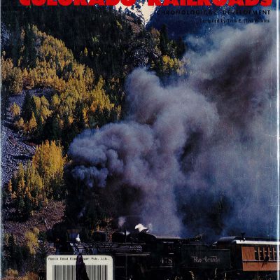 Colorado Railroads: Chronological Development