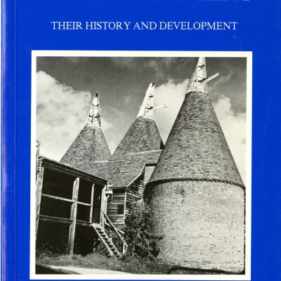Oasthouses in Sussex and Kent, their History and Development