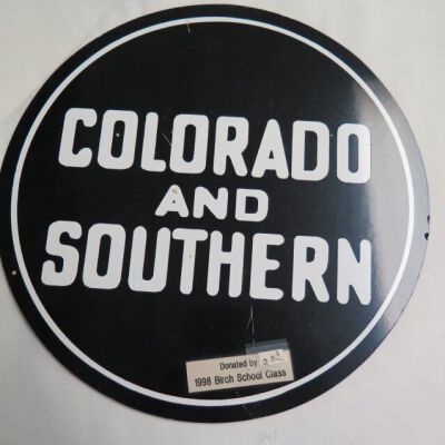 Front of Colorado and Southern sign: Origsize: 11" (d); Origformat: Artifact