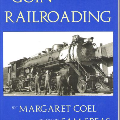 Goin' Railroading : Two Generations of Colorado Stories