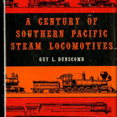 A Century of Southern Pacific Steam Locomotives
