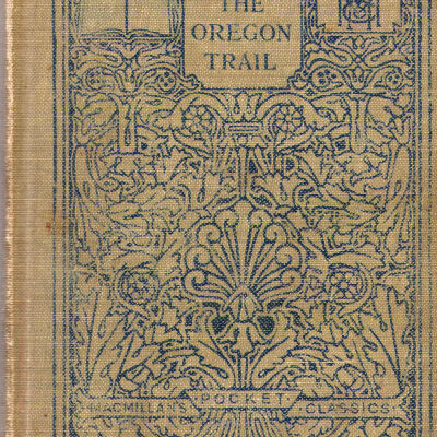 The Oregon Trail: Sketches of Prairie and Rocky Mountain Life by Francis Parkman