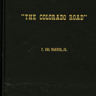 The Colorado Road, History, Motive Power, & Equipment of the Colorado and Southern and Fort Worth and Denver Railways