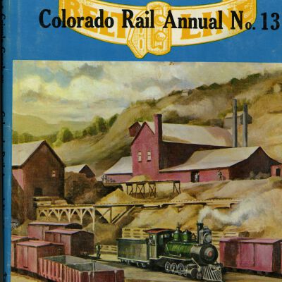Florence & Cripple Creek RR Colorado Rail Annual No. 13