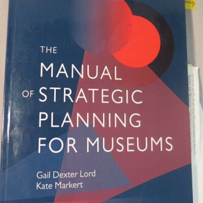 The Manual of Strategic Planning for Museums