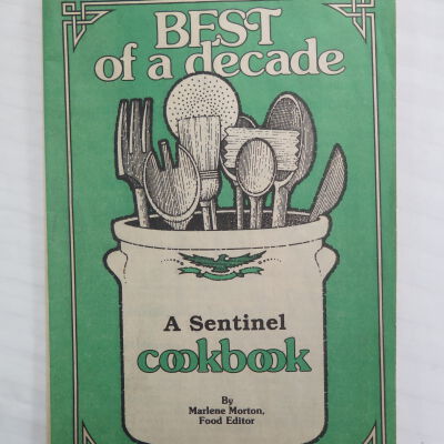 "Best of a Decade / A Sentinel Cookbook"