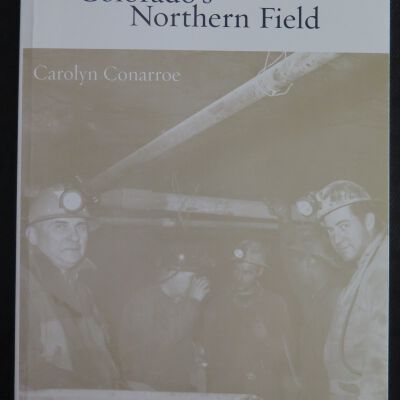 Coal Mining in Colorado's Northern Field
