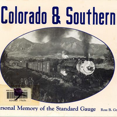 Colorado & Southern: A Personal Memory of the Standard Gauge