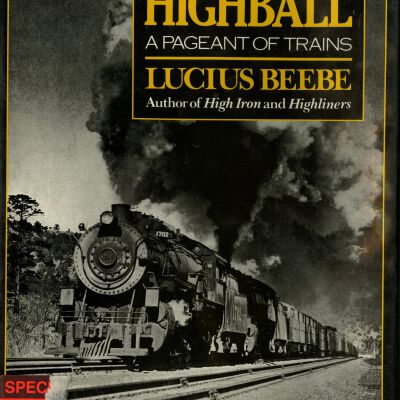 Highball A Pageant of Trains