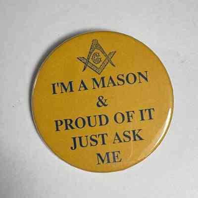 Button: "I'm a Mason and Proud of it Just Ask Me" (c. 1995)