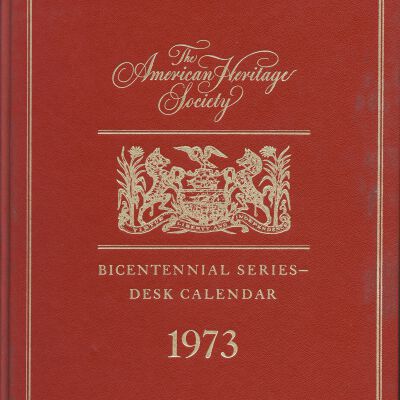 The American Heritage Society Bicentennial Series - Desk Calender 1973