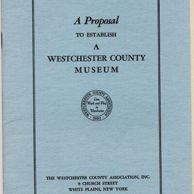 A Proposal to Establish a Westchester County Museum