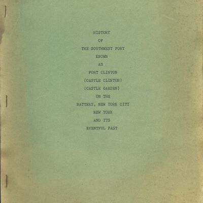 The Southwest Fort Later Known as Fort Clinton, Castle Clinton and Castle Garden on the Batter, New York City, N.Y.