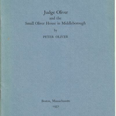 Judge Oliver and the Small Oliver House in Middleborough