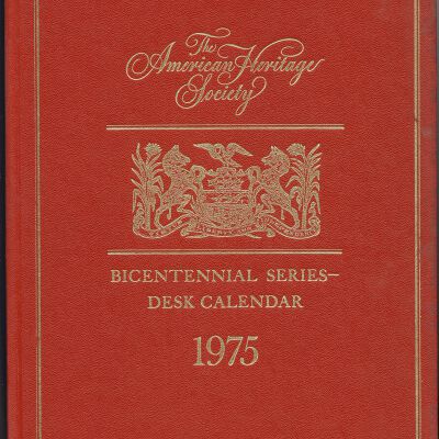 The American Heritage Society Bicentennial Series - Desk Calender 1975
