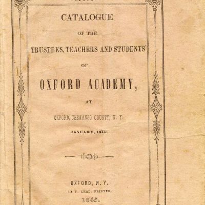 Catalogue of the Trustees, Teachers and Students of Oxford Academy at Oxford, Chenango County, NY