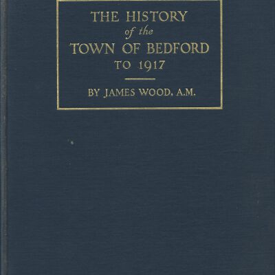 The History of the Town of Bedforfd to 1917