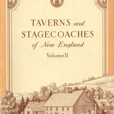 Taverns and Stagecoaches of New England Volume II
