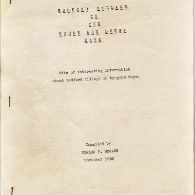 "Bedford Village in the Horse and Buggy Days" compiled by Howard F. Bowles, November 1956