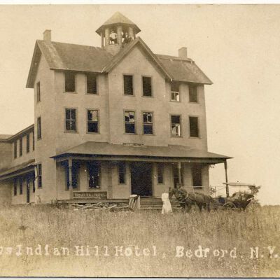 "The Famous Indian Hill Hotel" Bedford, NY