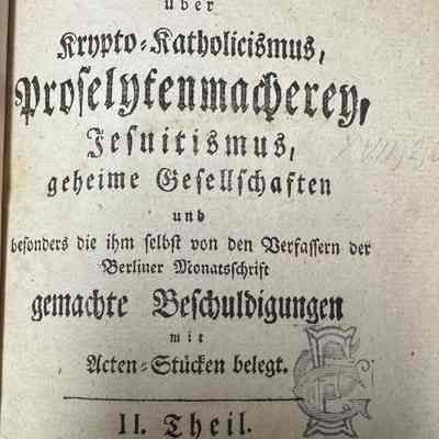 Über Krypto-Kotholicismus, Proselntenmacherey, Jesuitismus, geheim Gesuschaften (Vol. 2)