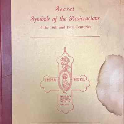 The Secret Symbols of the Rosicrucians of the 16th and 17th Centuries (1939)