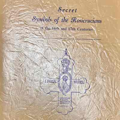 Secret Symbols of the Rosicrucians of the 16th and 17th Centuries (1967)