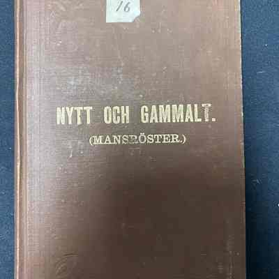 Nytt Och Gammalt. Fyrstämmiga Sånger (Mansröster.)