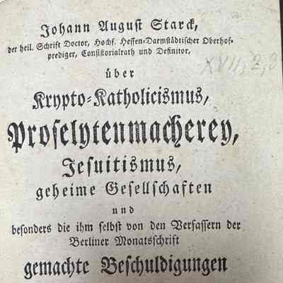 Über Krypto-Kotholicismus, Proselntenmacherey, Jesuitismus, geheim Gesuschaften (Vol. 1)