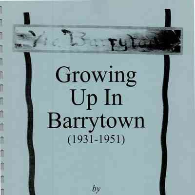 Growing up in Barrytown (1931-1951) by John J. (Jack) Lewis