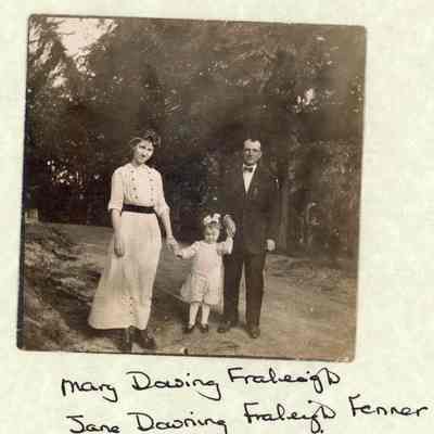 Irving P. Fraleigh, Mary (Downing) Fraleigh and Jane Fraleigh