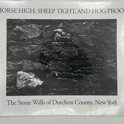Horse high, sheep tight and hog proof : the stone walls of Dutchess County, New York / by Bruce R. Buckley, Donald McTernan ; edited by Joyce C. Ghee.