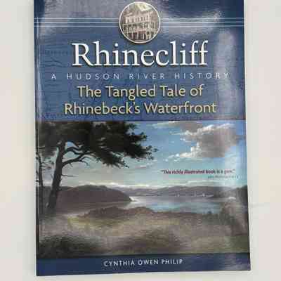 Rhinecliff: A Hudson River History