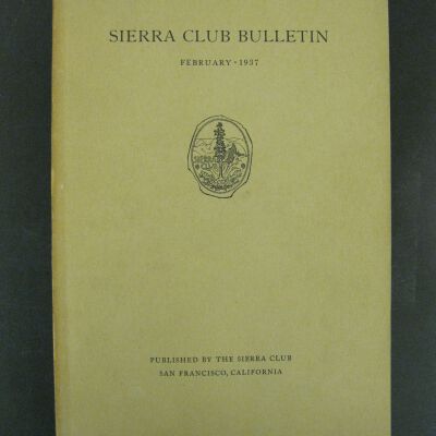Sierra Club Bulletin, Vol. XXII, No. 1, February 1937