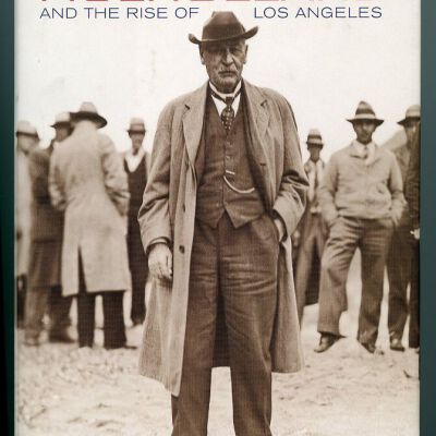 William Mulholland and the Rise of Los Angeles