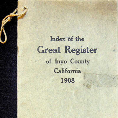 Index of the Great Register of Inyo County, California, 1908