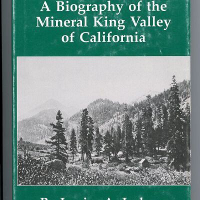 Great West and Indian Series, Vol. 50: Beulah: A Biography of the Mineral King Valley of California
