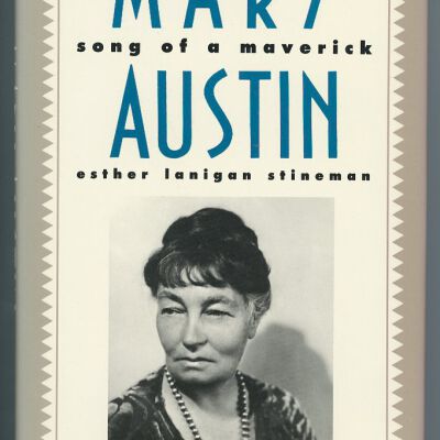 Mary Austin: Song of a Maverick
