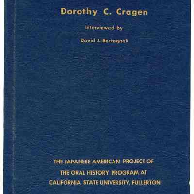 CSU Fullerton Oral History Program, Japanese American Project, Manzanar War Relocation Center, O.H. 1347: Dorothy C. Cragen
