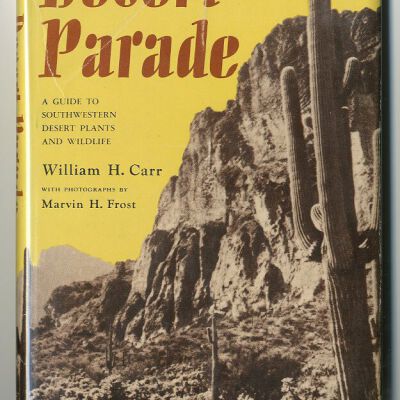 Desert Parade: A Guide to Southwestern Desert Plants and Wildlife