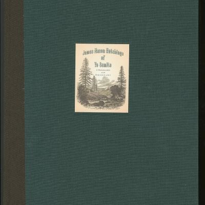 James Mason Hutchings of Yo Semite: A Biography and Bibliography