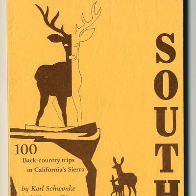 Sierra South: 100 Back-country Trips in California's Sierra